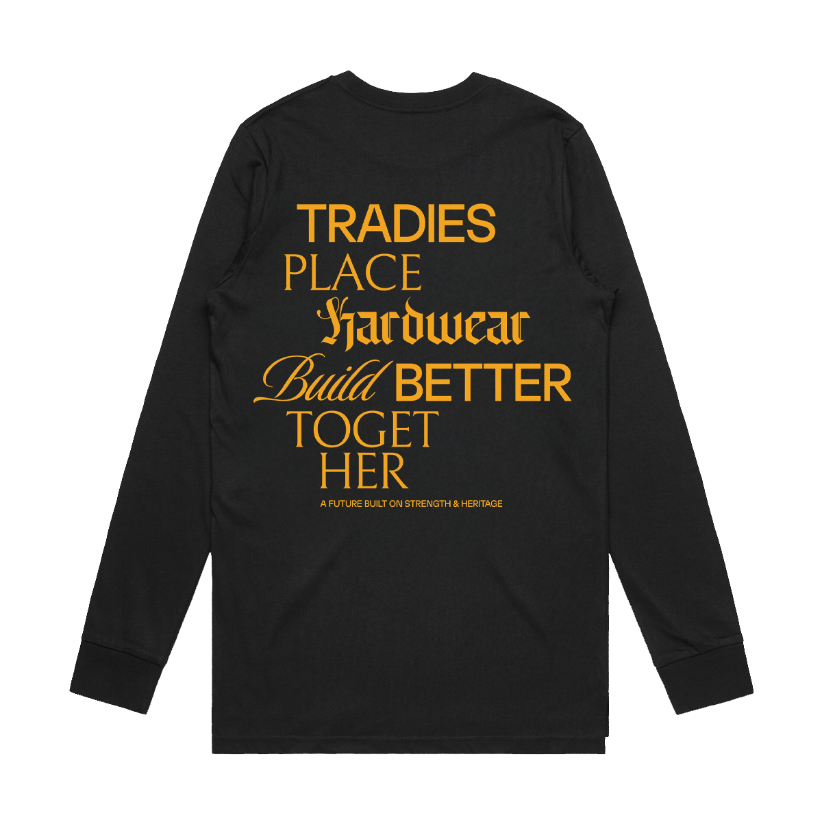 BUILD BETTER TOGETHER BLACK LONGSLEEVE TEE | TRADIES PLACE